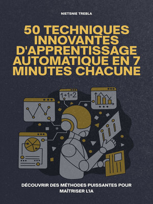 cover image of 50 Techniques Innovantes d'Apprentissage Automatique en 7 Minutes Chacune